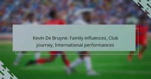 Kevin De Bruyne: Family influences, Club journey, International performances